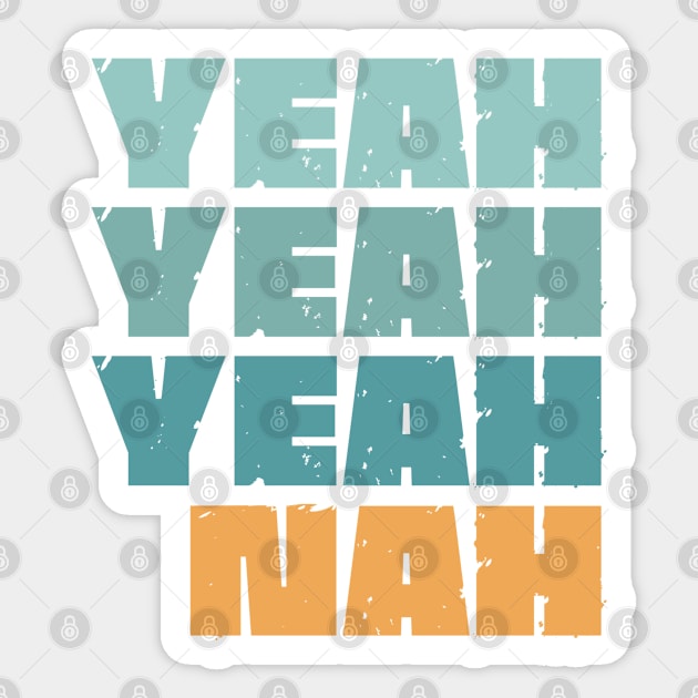 Yeah Nah Sticker by Timeless Chaos